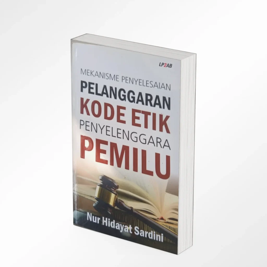 Mekanisme Penyelesaian Pelanggaran Kode Etik Penyelenggara Pemilu